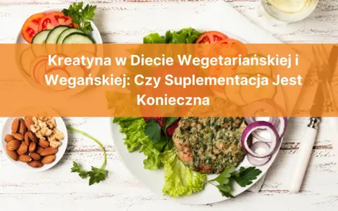 W czym jest kreatyna w diecie wegetariańskiej i wegańskiej? Zdjęcie przedstawia wegetariańskie burgery, warzywa i orzechy.