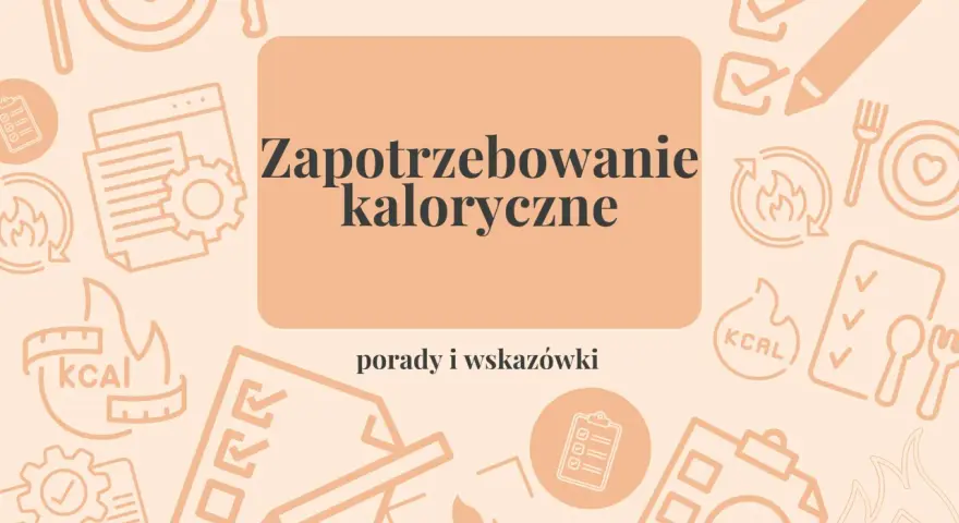 Zapotrzebowanie kaloryczne: porady i wskazówki. Dowiedz się, jak obliczyć zero kaloryczne i osiągnąć swoje cele.